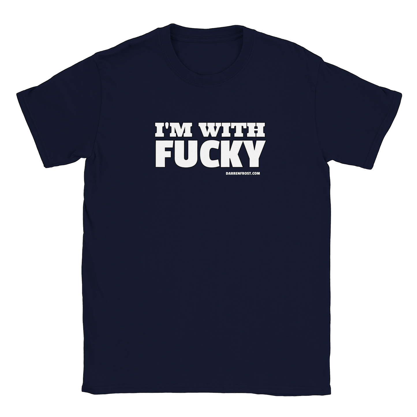 I'M WITH FUCKY (darrenfrost.com) - Classic Unisex Crewneck T-shirt
