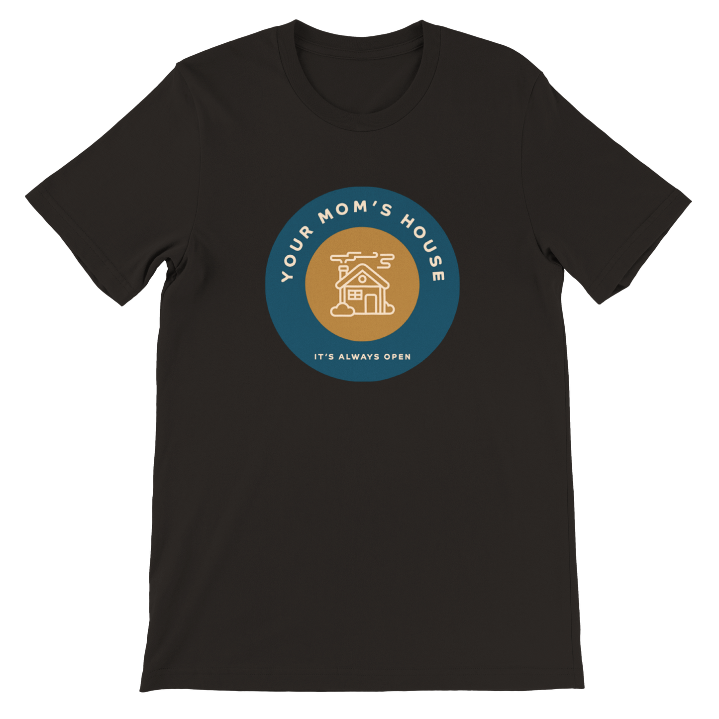 Your Mom's House (it's always open) - Premium Unisex Crewneck T-shirt