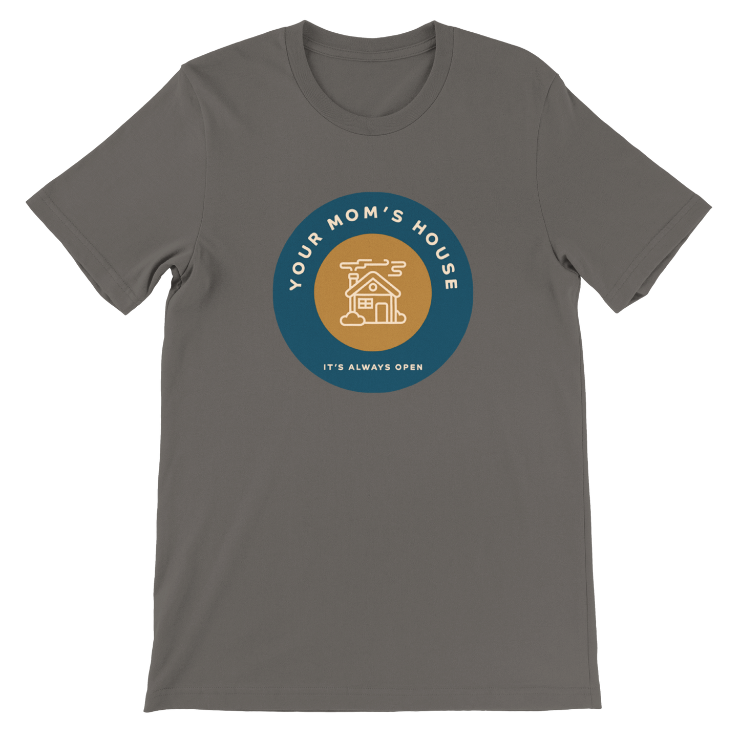 Your Mom's House (it's always open) - Premium Unisex Crewneck T-shirt