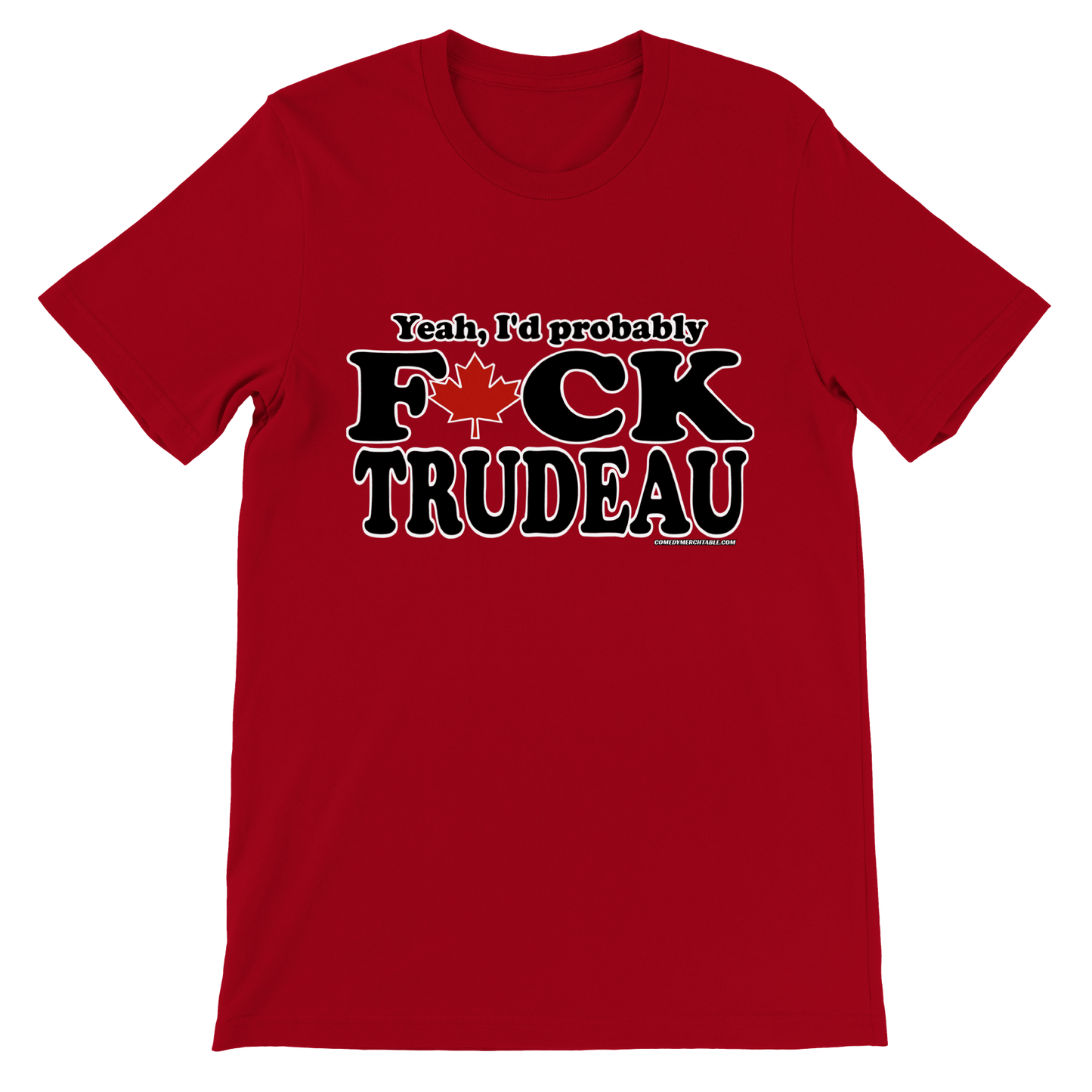 Yeah, I'd Probably F*ck Trudeau - Premium Unisex Crewneck T-shirt