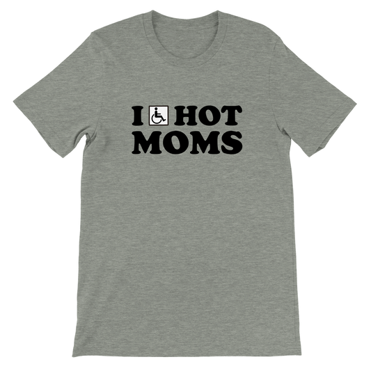 I (disable) Hot Moms - Premium Unisex Crewneck T-shirt