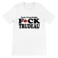 Yeah, I'd Probably F*ck Trudeau - Premium Unisex Crewneck T-shirt