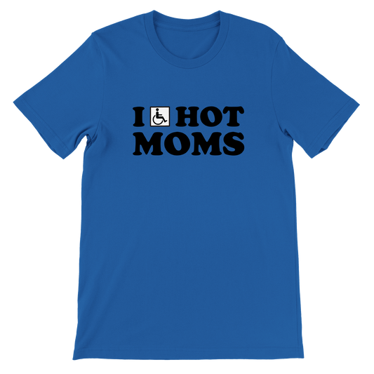 I (disable) Hot Moms - Premium Unisex Crewneck T-shirt